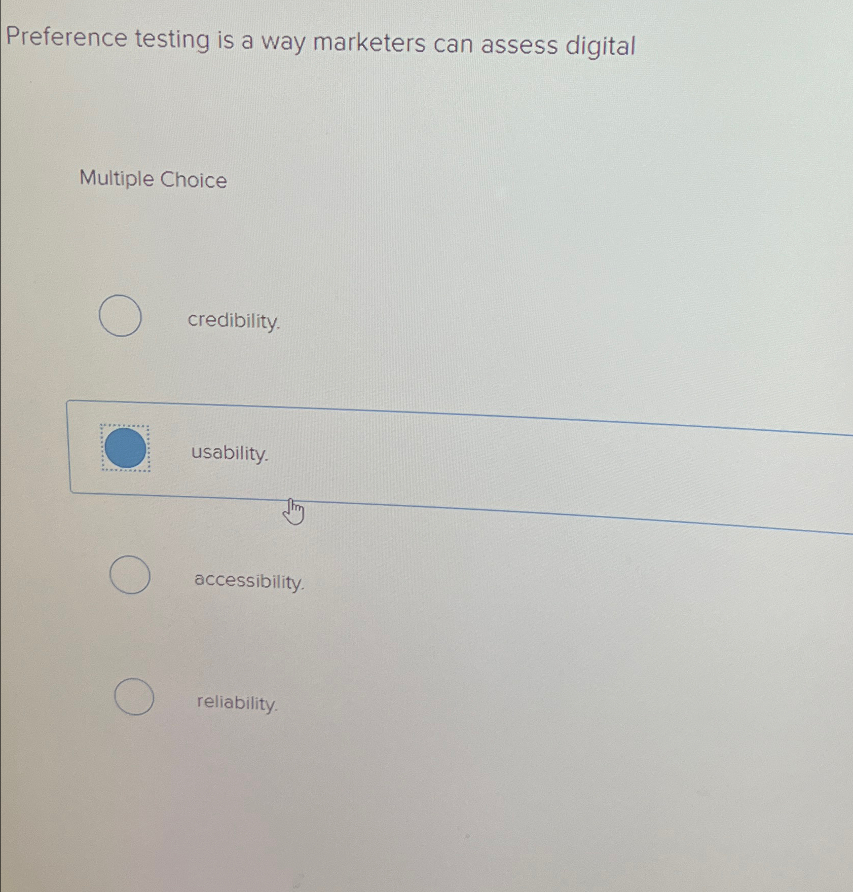  Preference testing is a way marketers can assess digital Multiple Choice