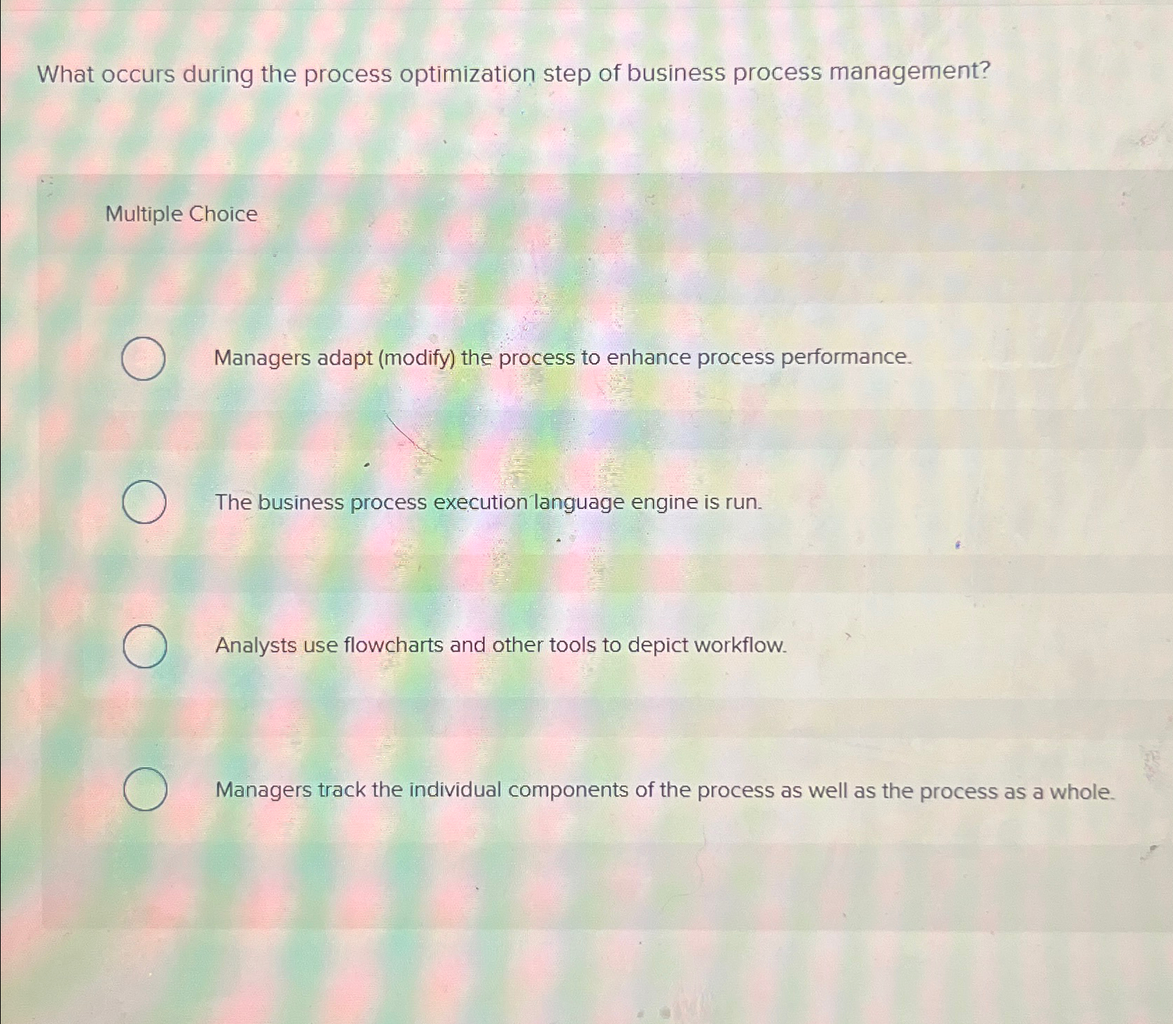  What occurs during the process optimization step of business process management?