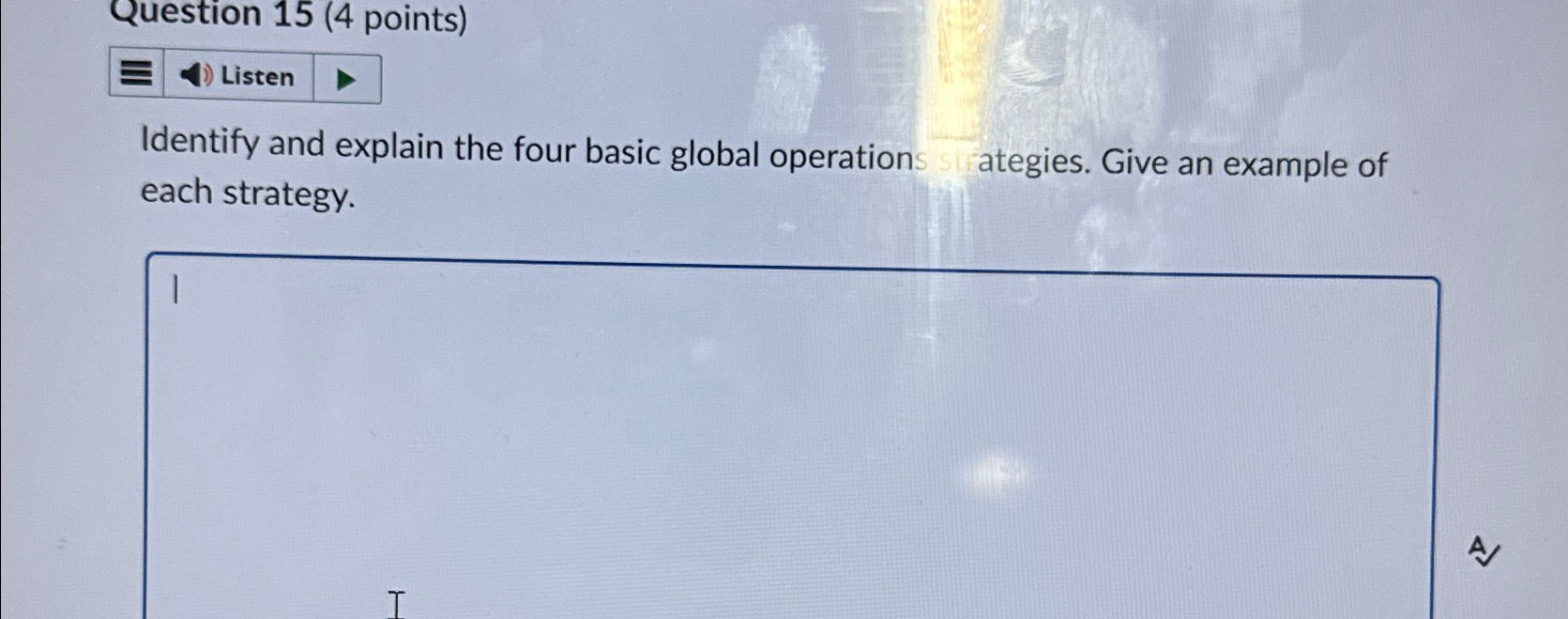  Question 15(4 points) Listen Identify and explain the four basic global