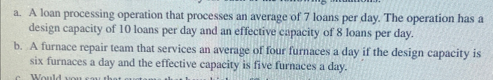  a. A loan processing operation that processes an average of 7