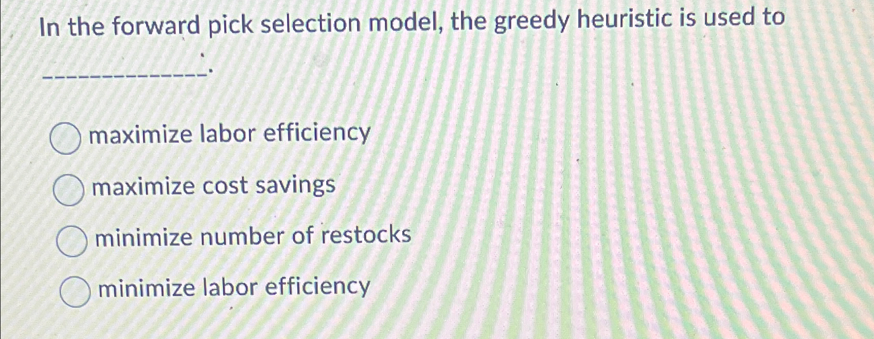  In the forward pick selection model, the greedy heuristic is used