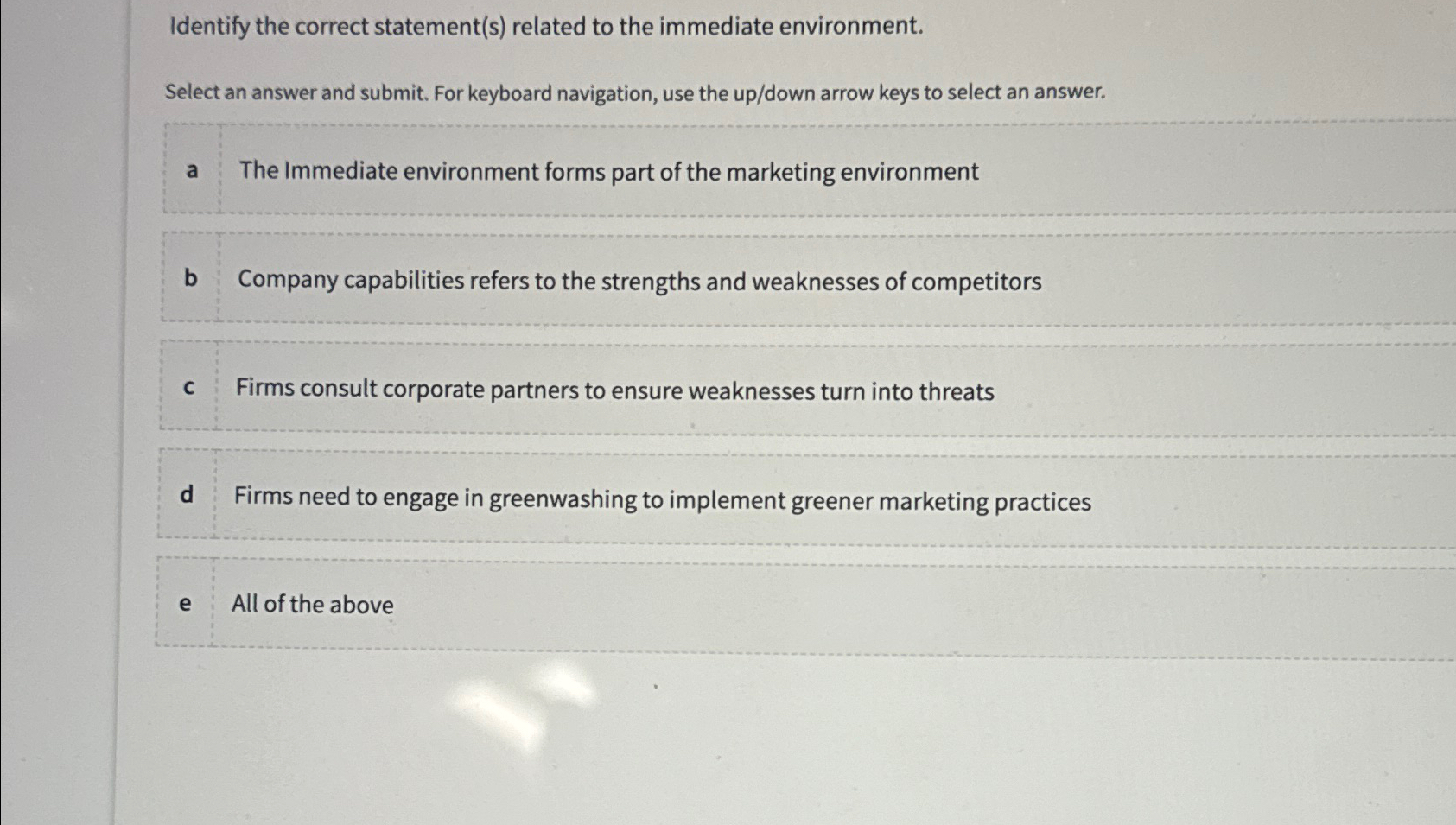  Identify the correct statement(s) related to the immediate environment. Select an