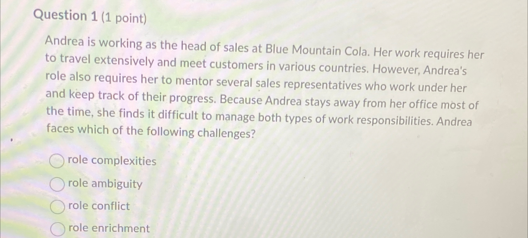  Question 1(1 point) Andrea is working as the head of sales