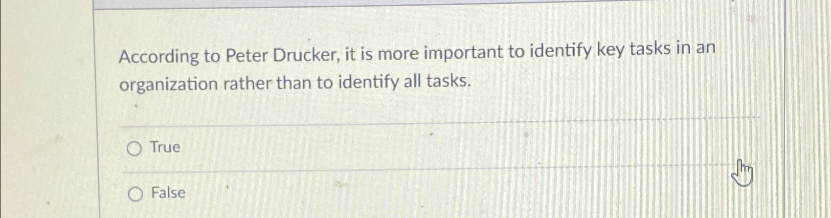  According to Peter Drucker, it is more important to identify key