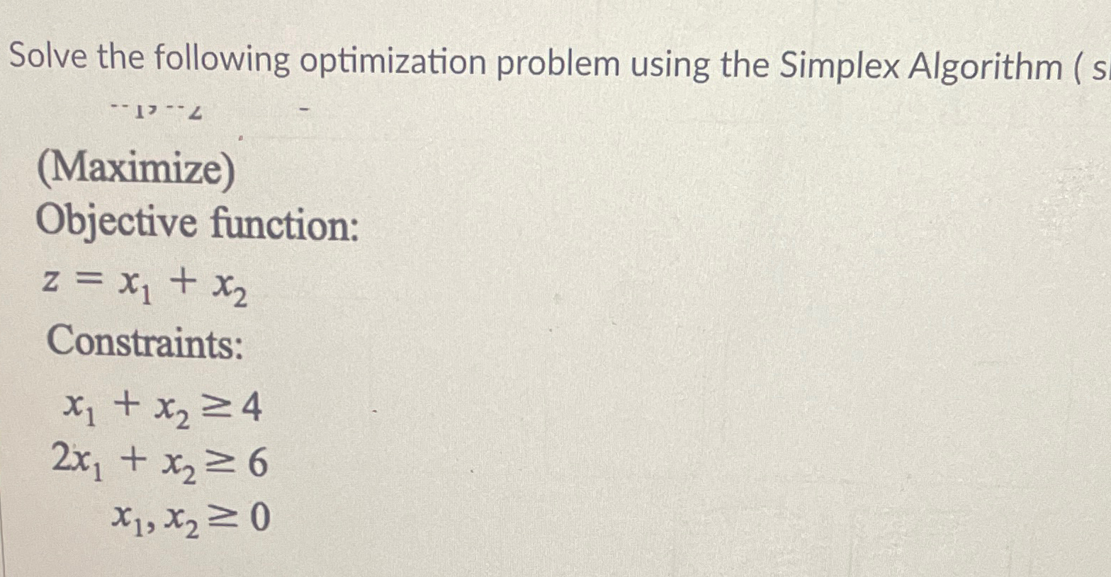  Solve the following optimization problem using the Simplex Algorithm (s (Maximize)