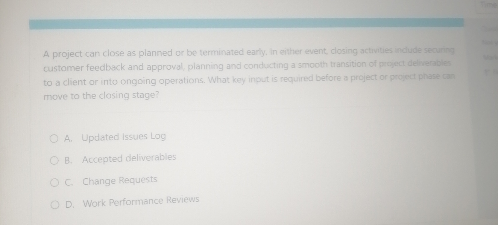  A project can close as planned or be terminated early. In