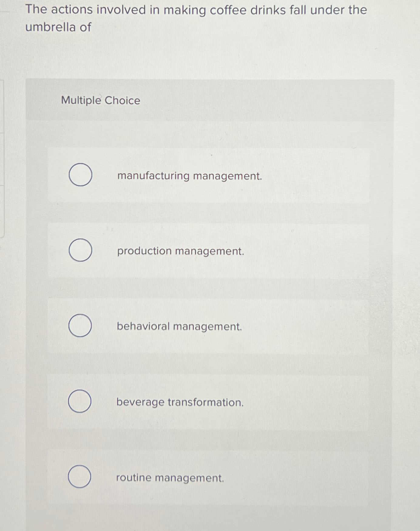  The actions involved in making coffee drinks fall under the umbrella