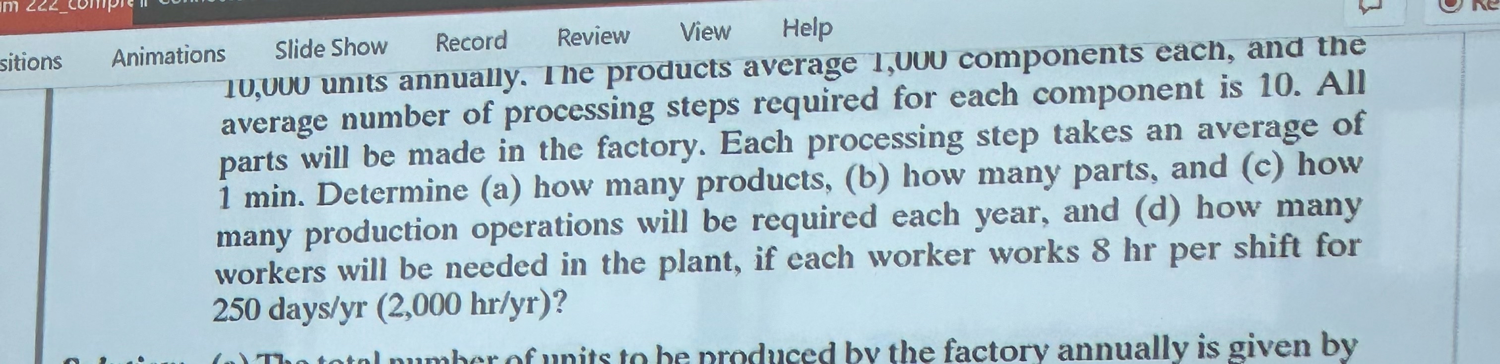  Animations Slideshow Record Review View Help 10,000 units annually. The products