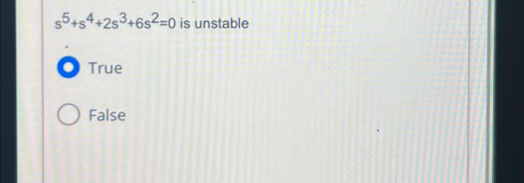  s5+s4+2s3+6s2=0 is unstable True False 