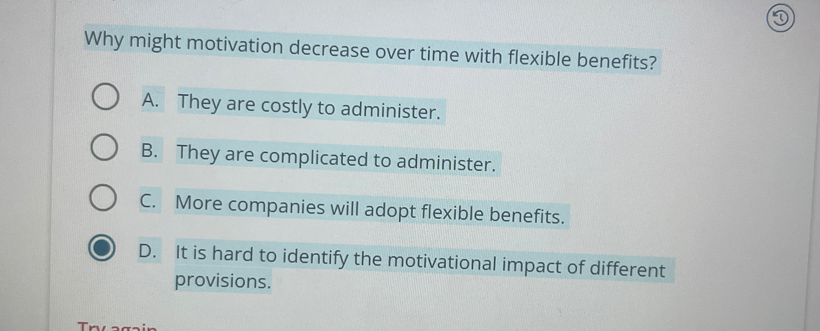  Why might motivation decrease over time with flexible benefits? A. They