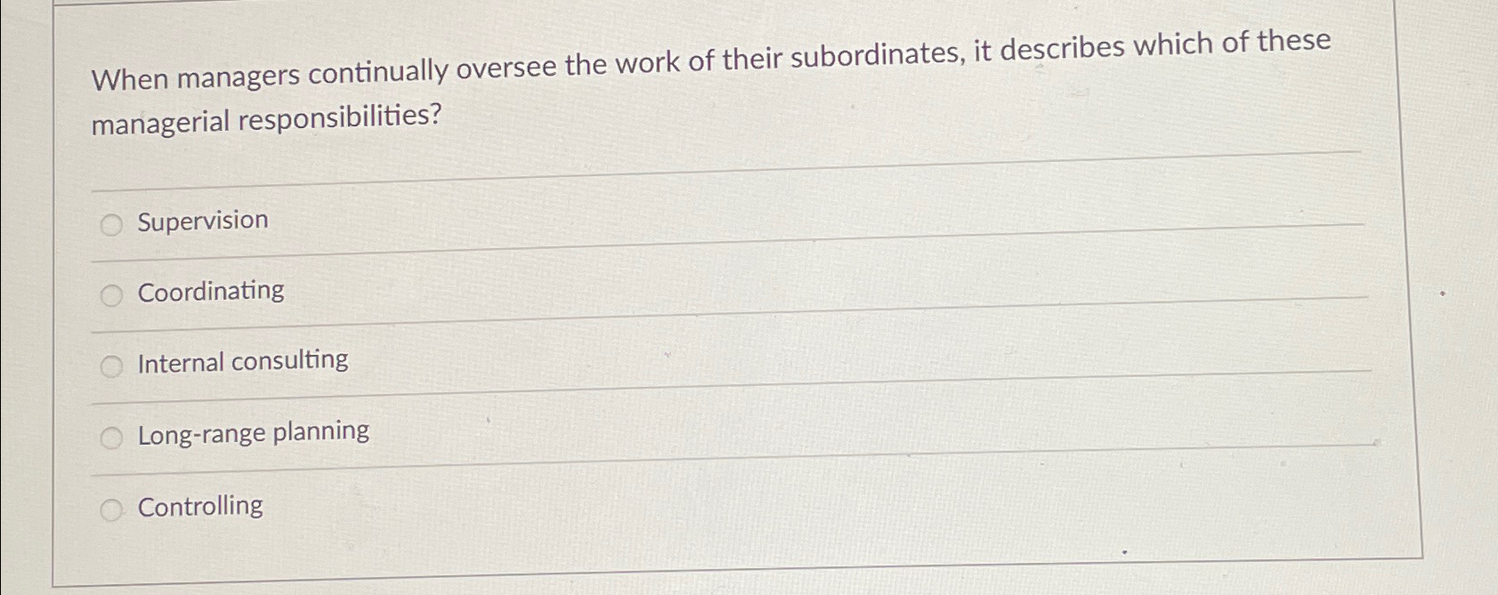  When managers continually oversee the work of their subordinates, it describes