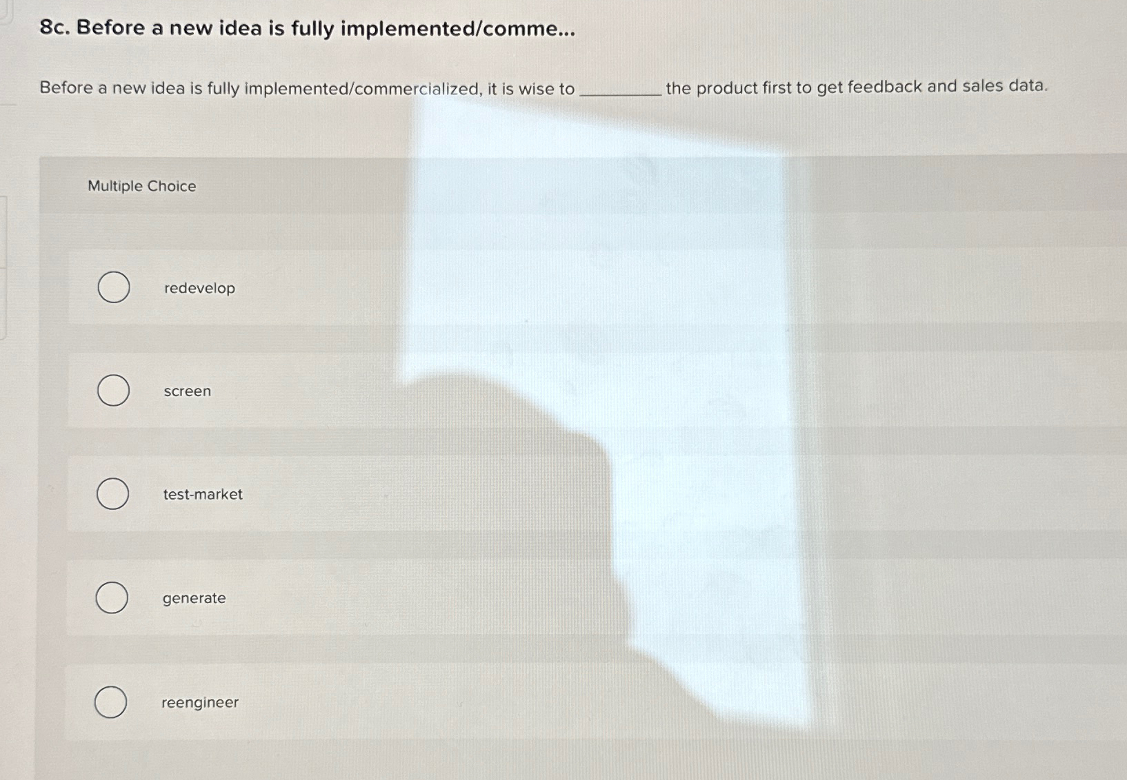  8c. Before a new idea is fully implemented/comme... Before a new