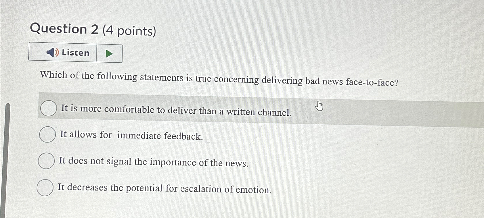  Question 2(4 points) Listen Which of the following statements is true