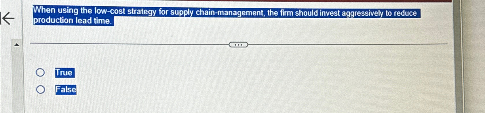  When using the low-cost strategy for supply chain-management, the firm should