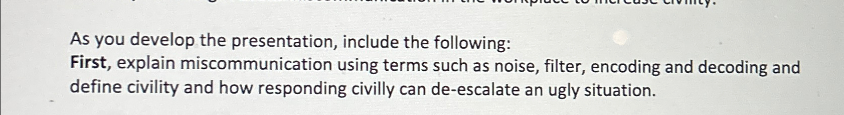  As you develop the presentation, include the following: First, explain miscommunication