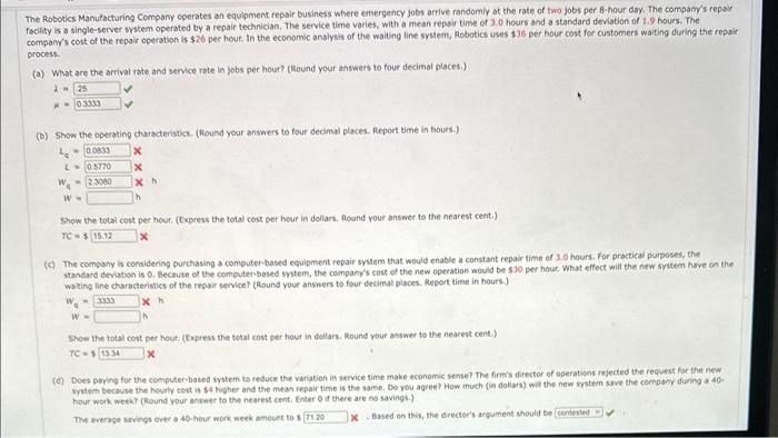 third time posting this because incorrect answers The Robotics Manufacturing Company cperates