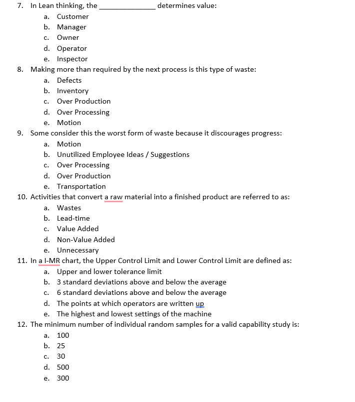  7. In Lean thinking, the determines value: a. Customer b. Manager