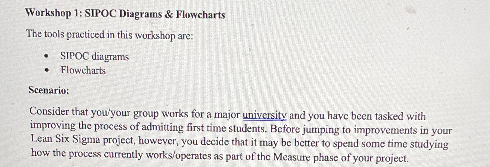  Workshop 1: SIPOC Diagrams & Flowcharts The tools practiced in this