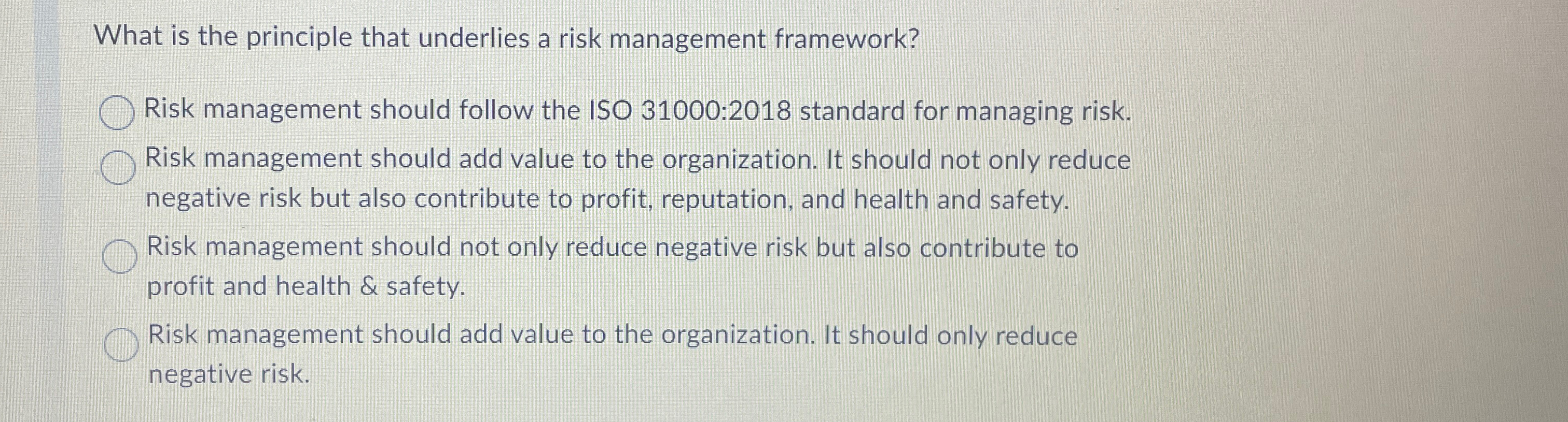  What is the principle that underlies a risk management framework? Risk