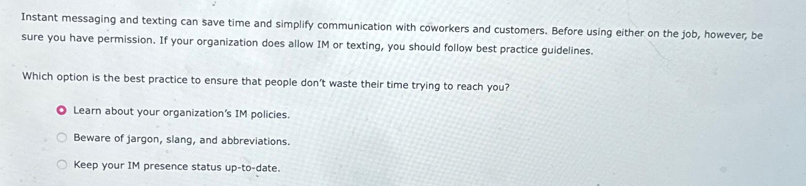  Instant messaging and texting can save time and simplify communication with