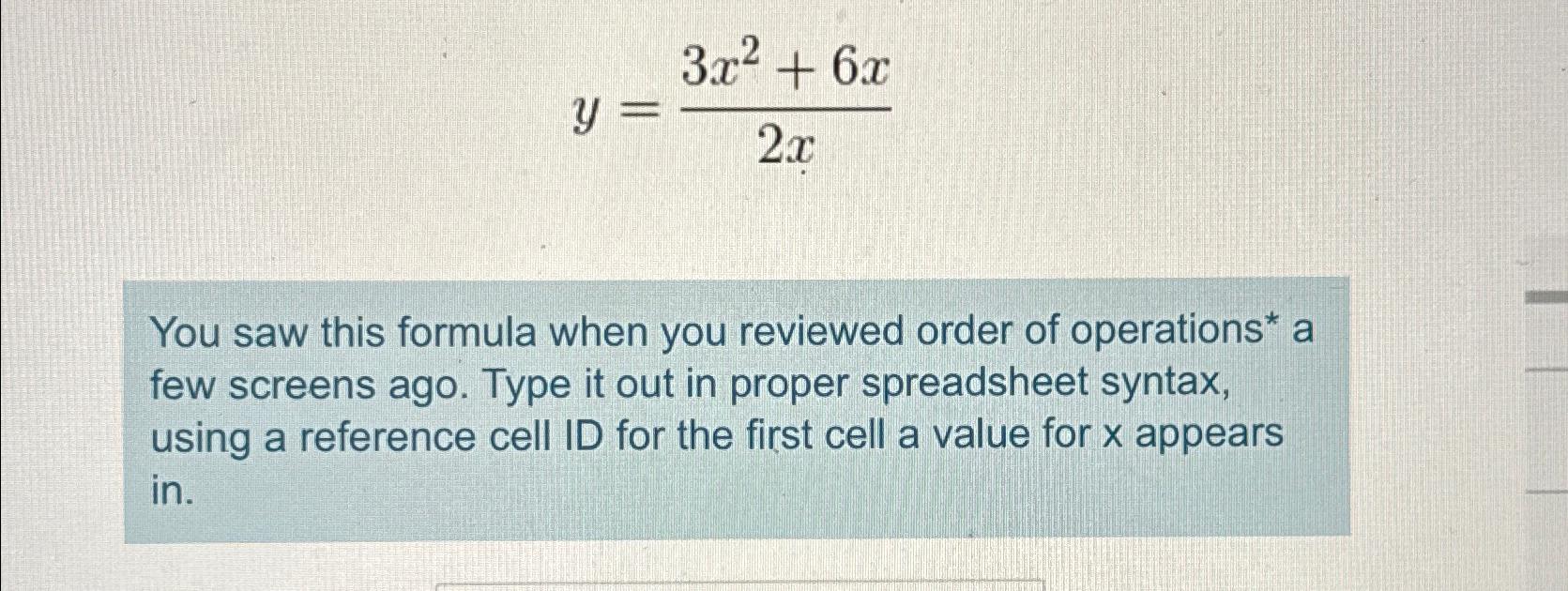  y=3x2+6x2x You saw this formula when you reviewed order of operations