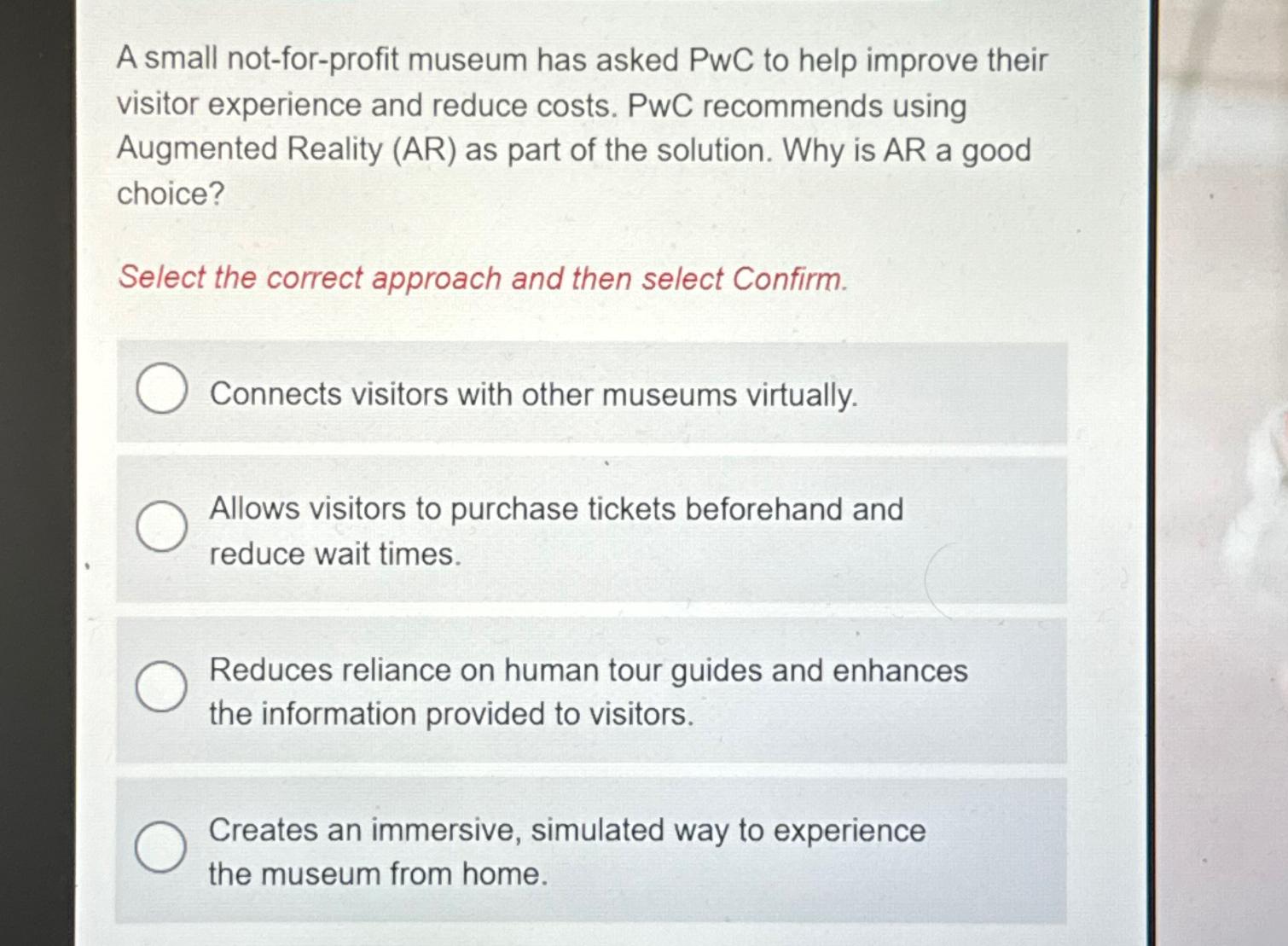  A small not-for-profit museum has asked PwC to help improve their