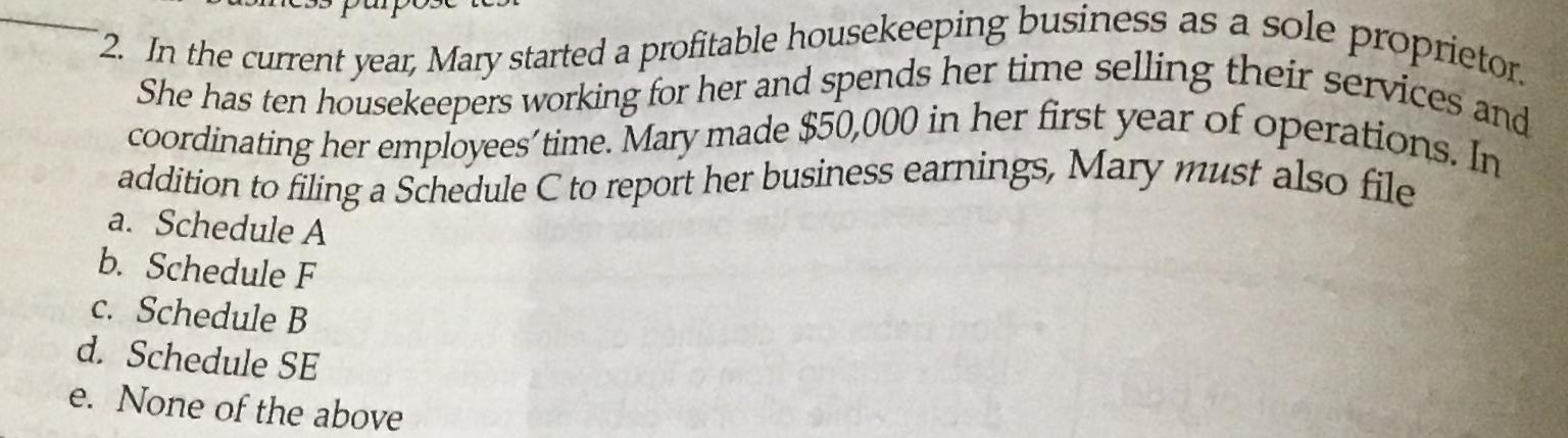  In the current year, Mary started a profitable housekeeping business as