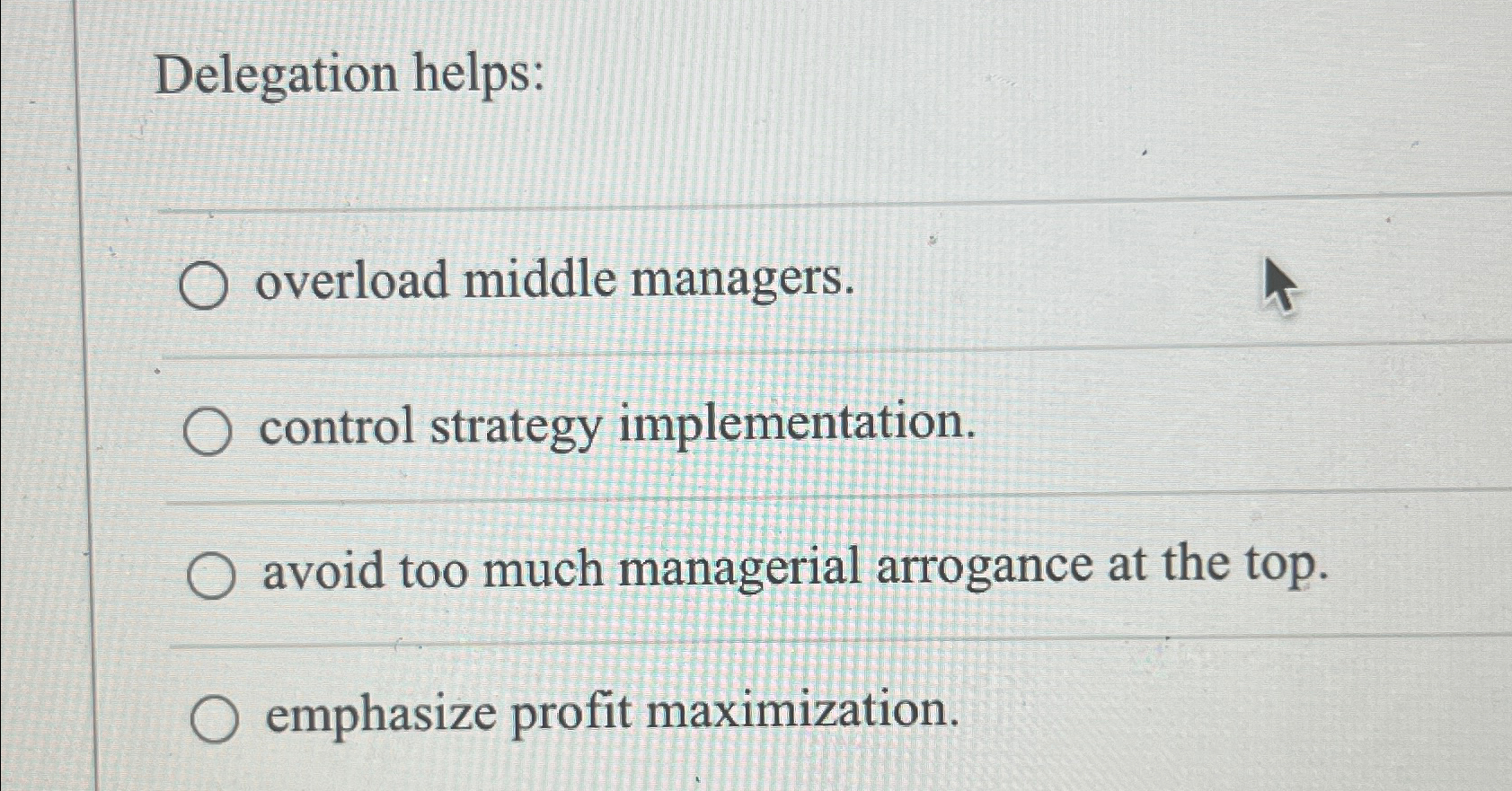  Delegation helps: overload middle managers. control strategy implementation. avoid too much