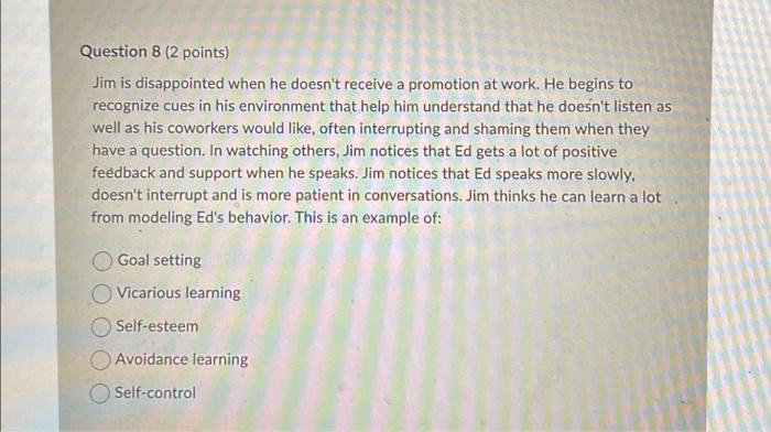  Question 8 (2 points) Jim is disappointed when he doesn't receive