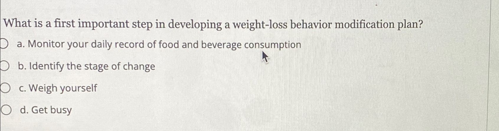  What is a first important step in developing a weight-loss behavior