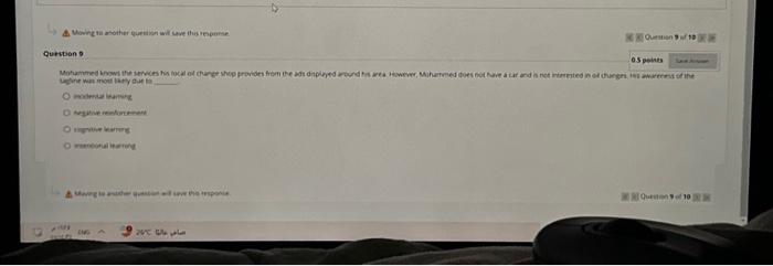  A Moving to another question will save this response. Question 9