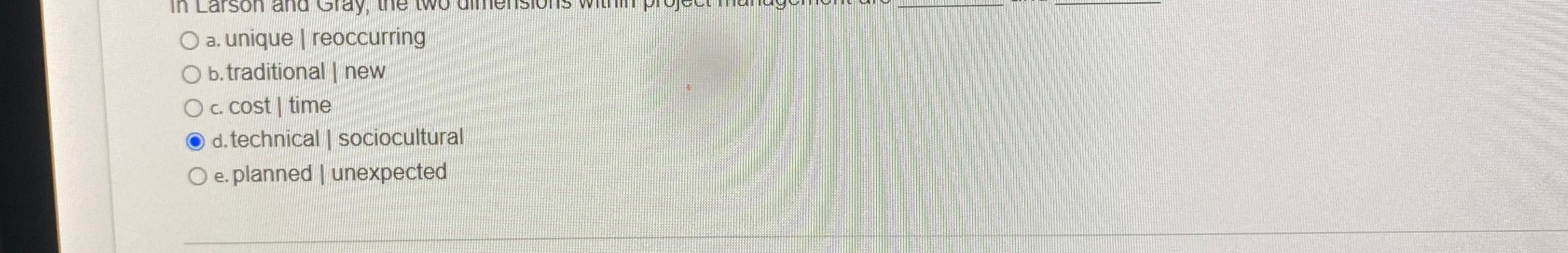  a. unique | reoccurring b. traditional | new c. cost |