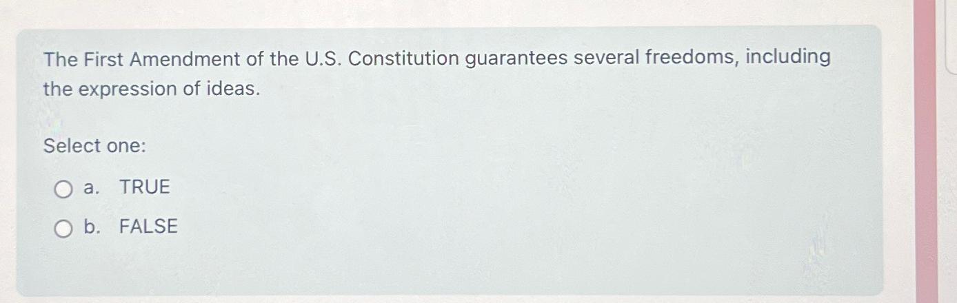  The First Amendment of the U.S. Constitution guarantees several freedoms, including