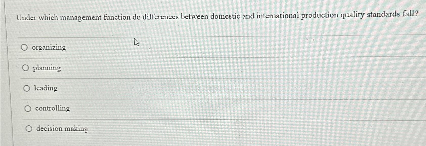  Under which management function do differences between domestic and international production