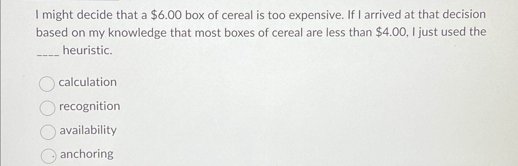  I might decide that a $6.00 box of cereal is too
