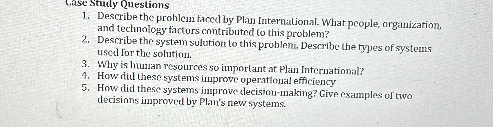  Case Study Questions Describe the problem faced by Plan International. What