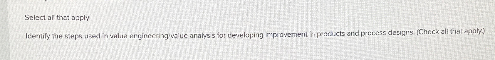  Select all that apply Identify the steps used in value engineering/value