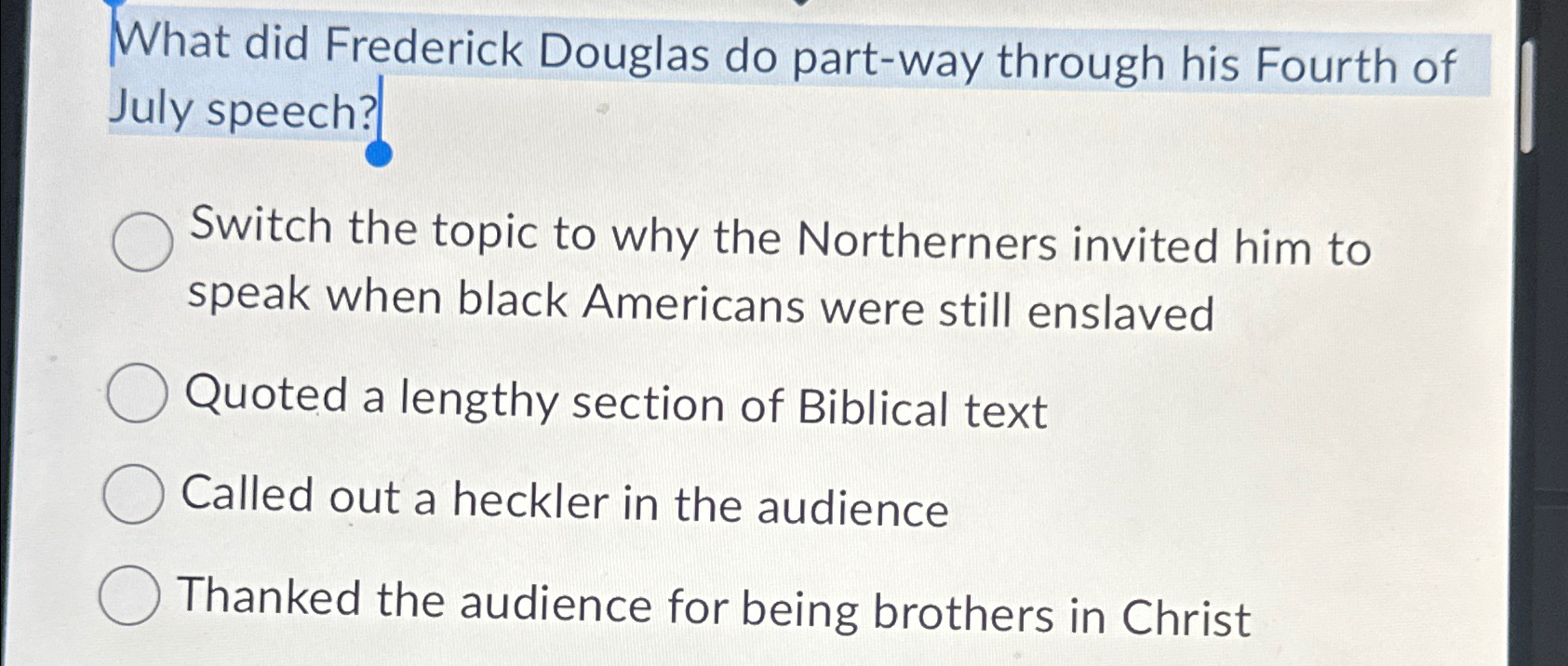  What did Frederick Douglas do part-way through his Fourth of July