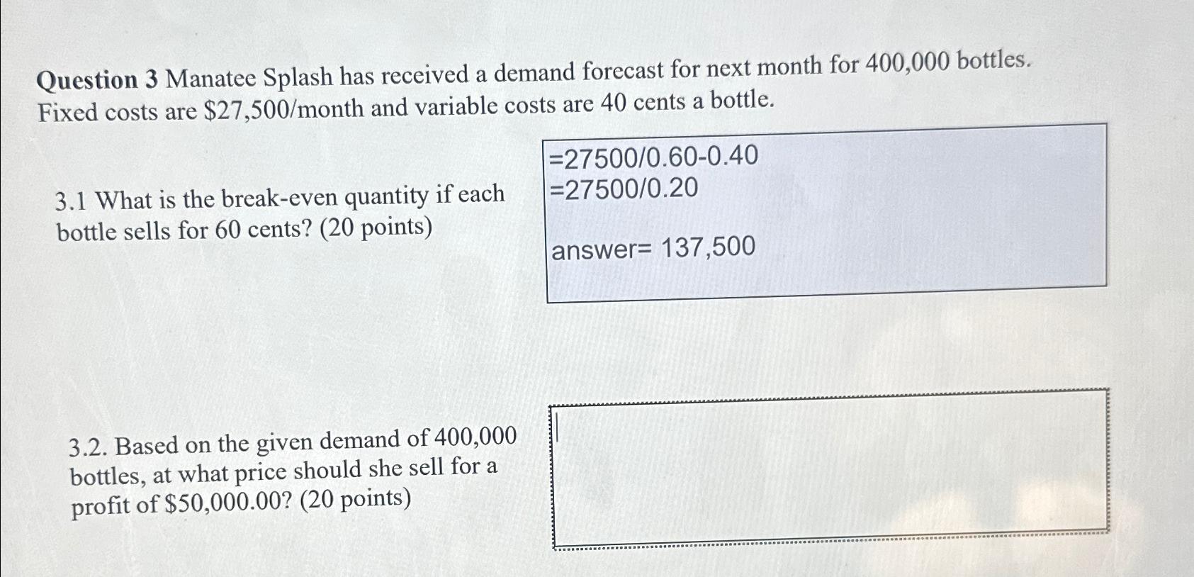  Question 3 Manatee Splash has received a demand forecast for next