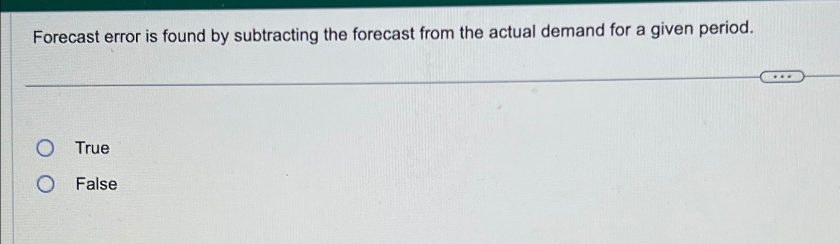  Forecast error is found by subtracting the forecast from the actual