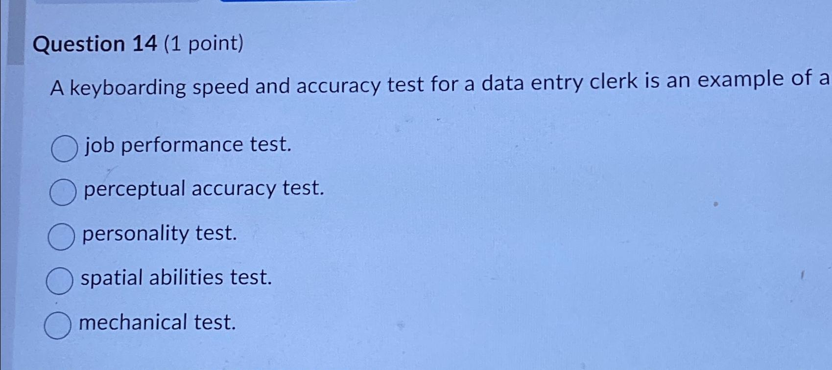  Question 14(1 point) A keyboarding speed and accuracy test for a