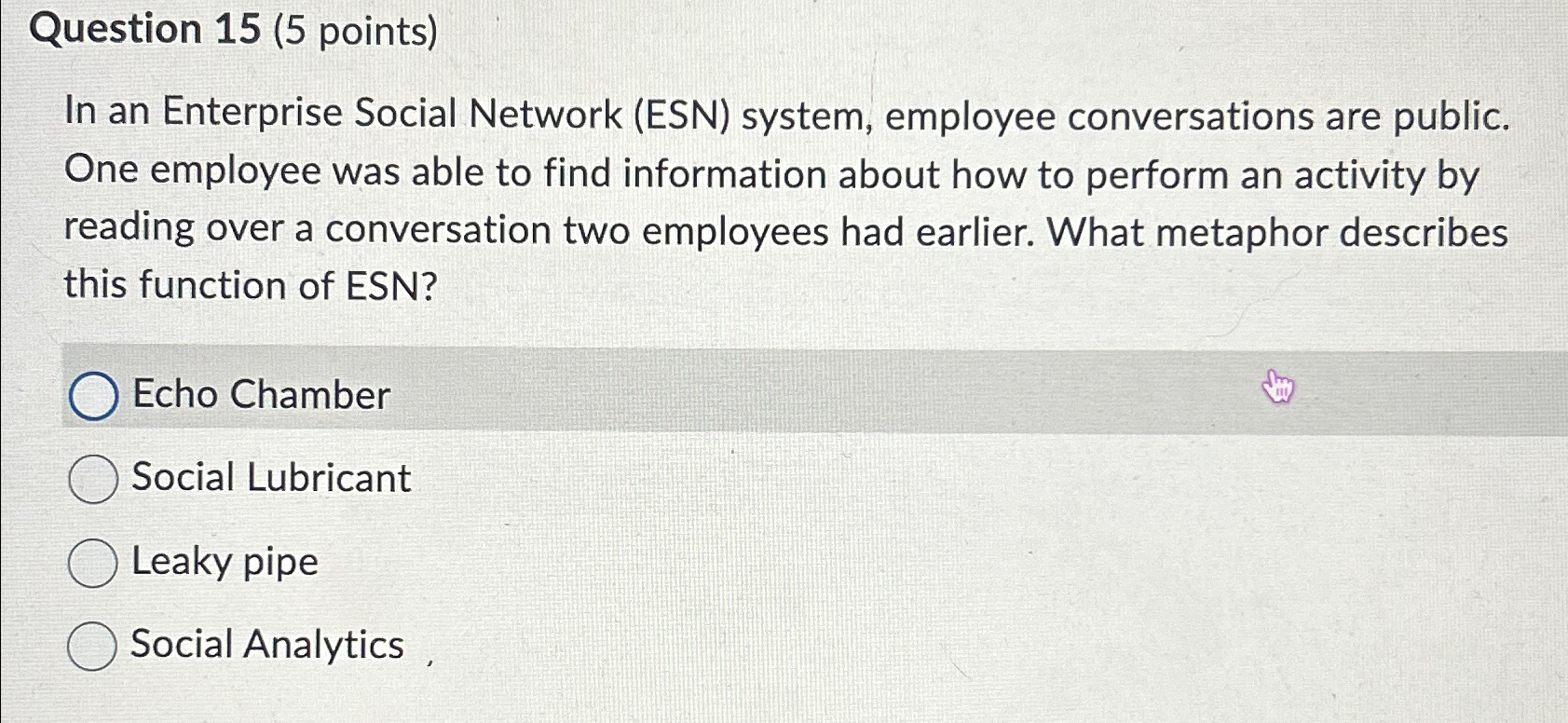  Question 15(5 points) In an Enterprise Social Network (ESN) system, employee