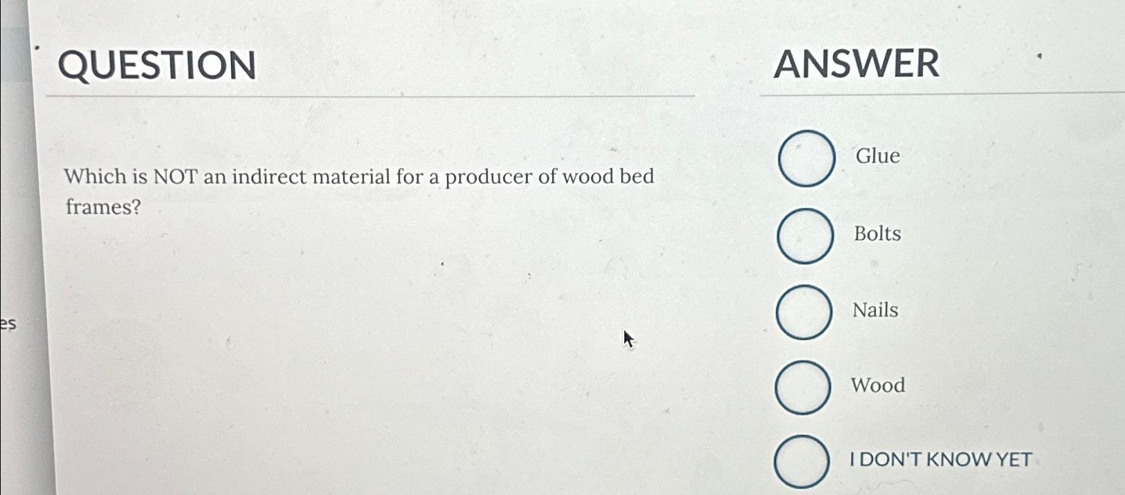  QUESTION ANSWER Which is NOT an indirect material for a producer