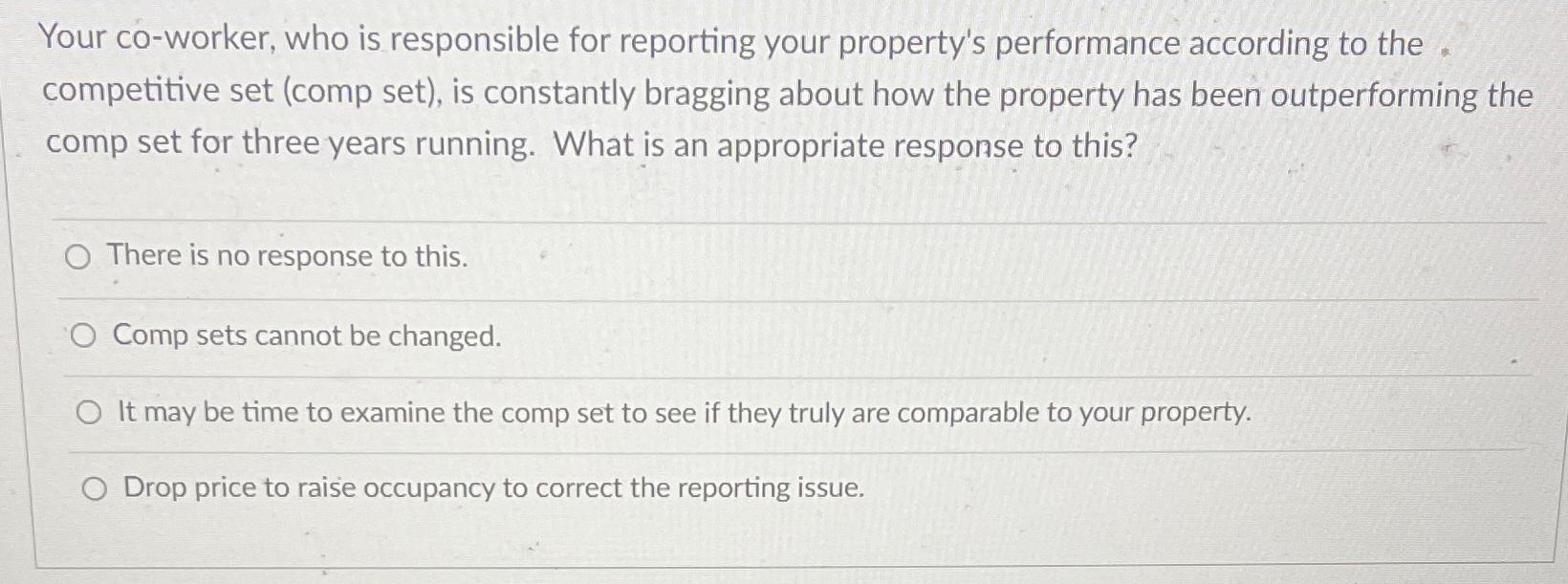  Your co-worker, who is responsible for reporting your property's performance according