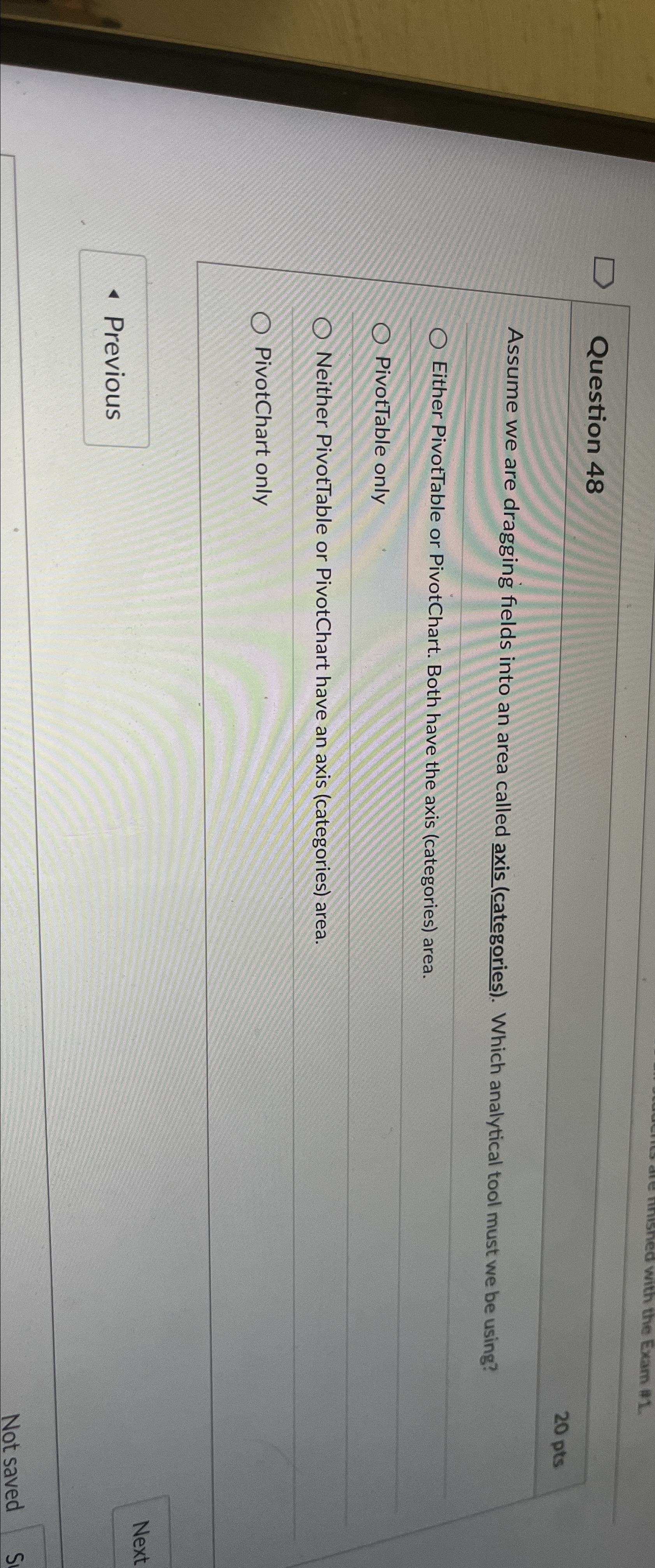  Question 48 20 pts Assume we are dragging fields into an