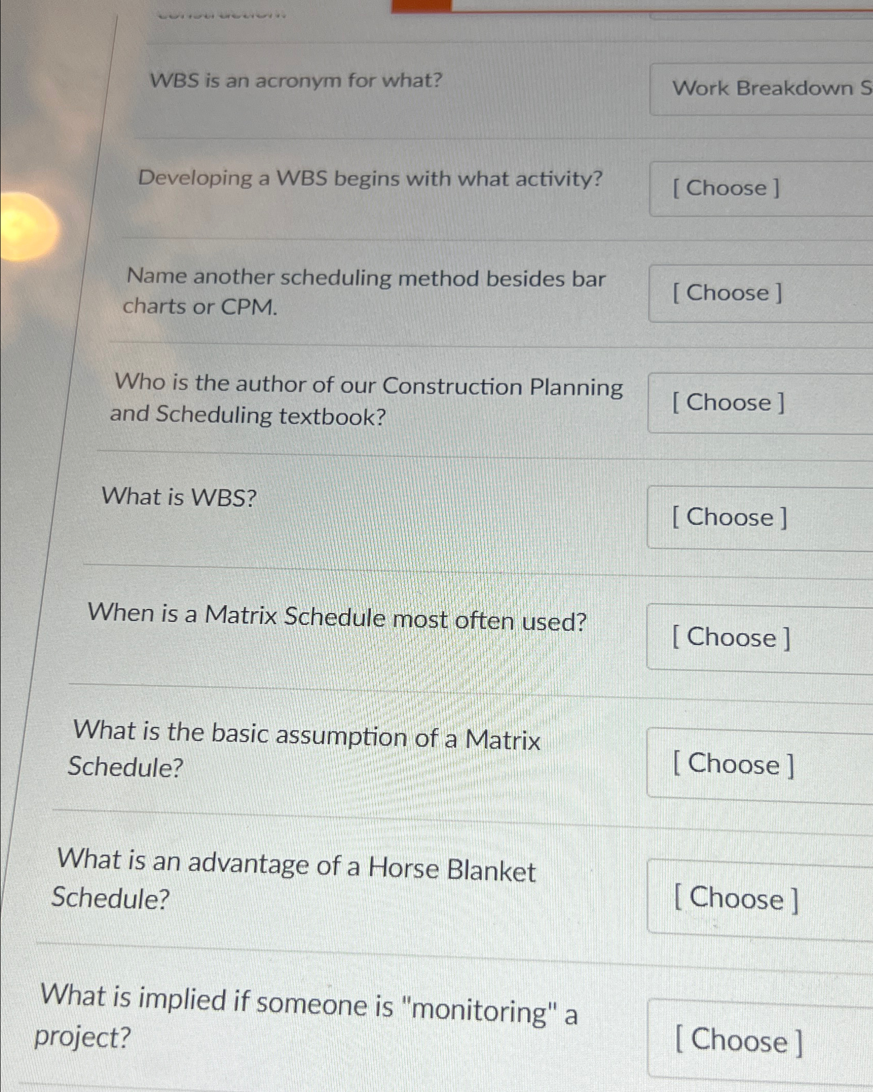  WBS is an acronym for what? Developing a WBS begins with