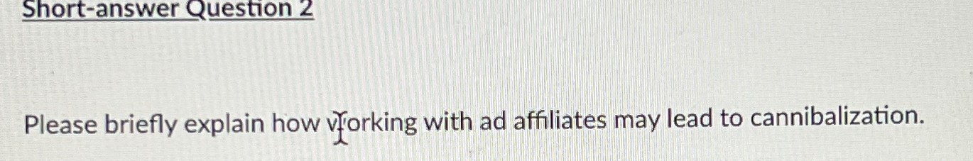  Please briefly explain how Working with ad affiliates may lead to