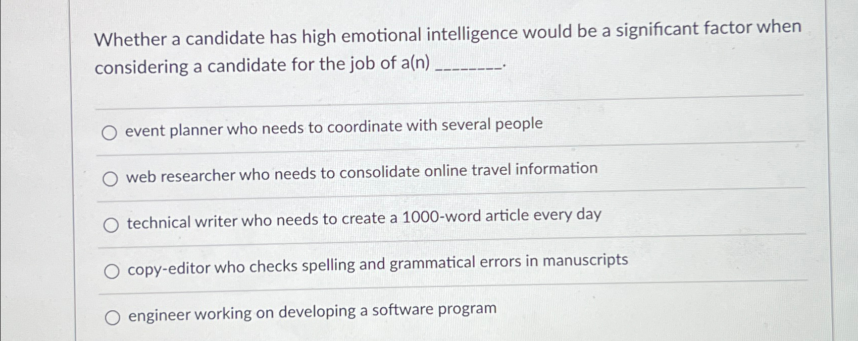  Whether a candidate has high emotional intelligence would be a significant
