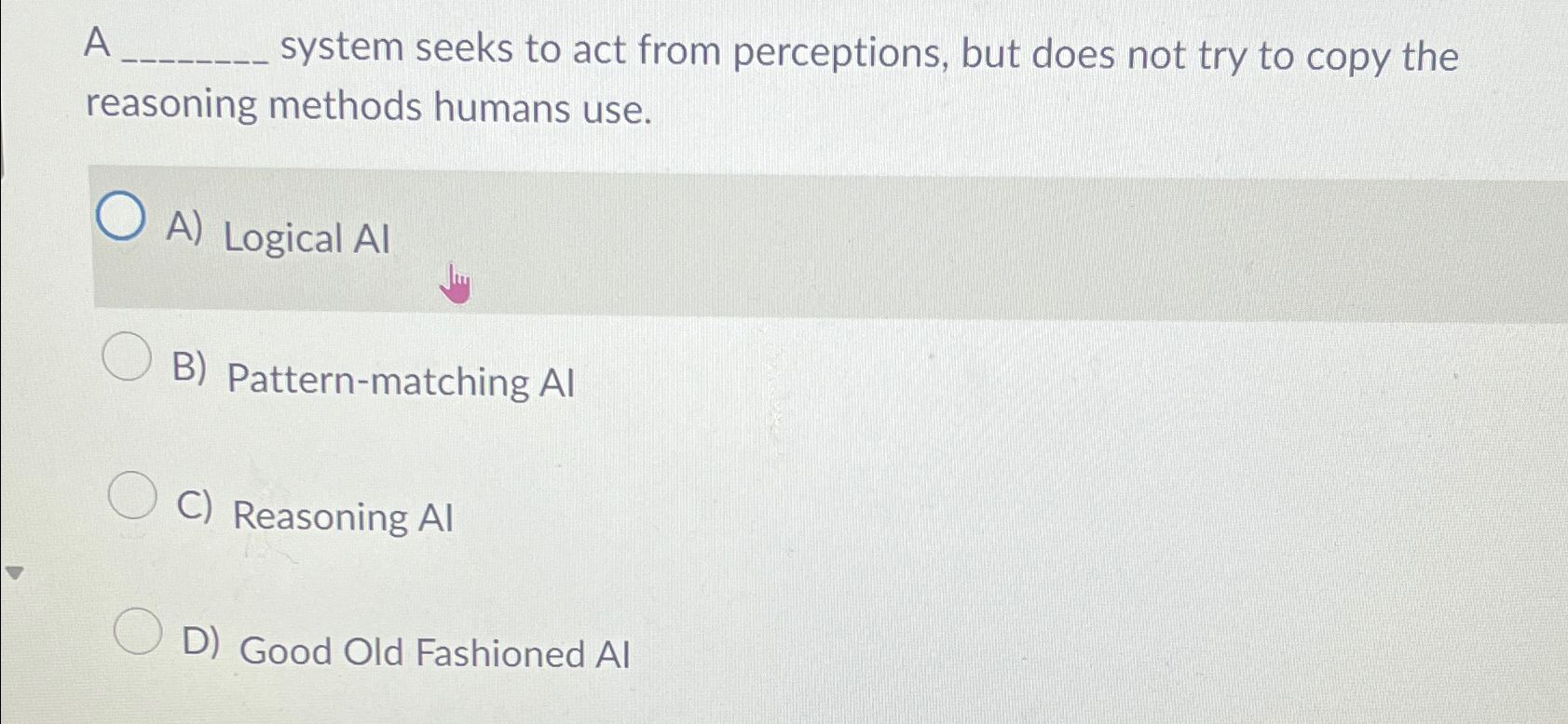  A system seeks to act from perceptions, but does not try