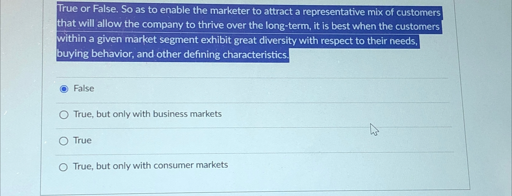  True or False. So as to enable the marketer to attract